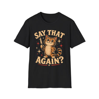 Say again t T-shirt