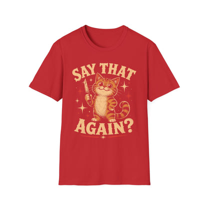 Say again t T-shirt