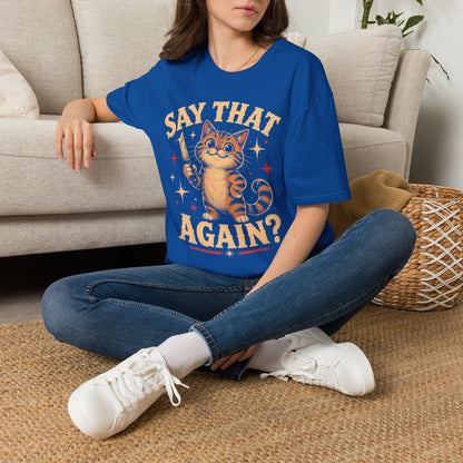 Say again t T-shirt