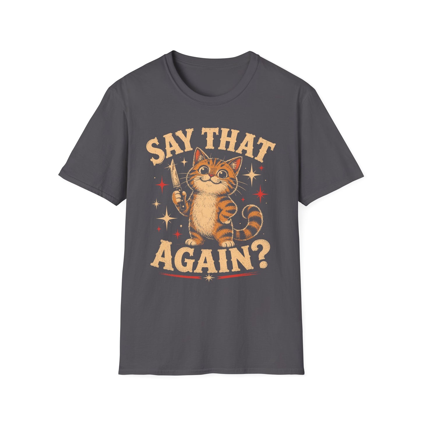 Say again t T-shirt