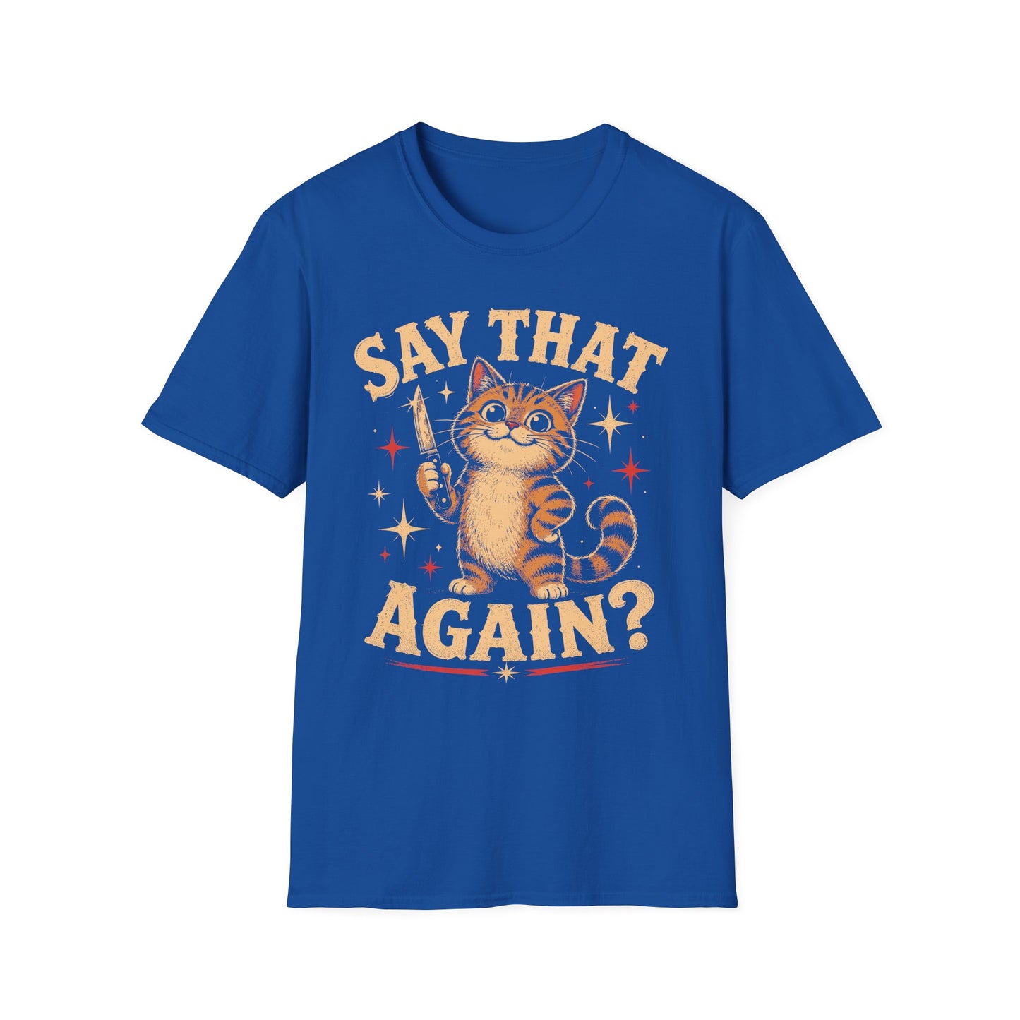 Say again t T-shirt