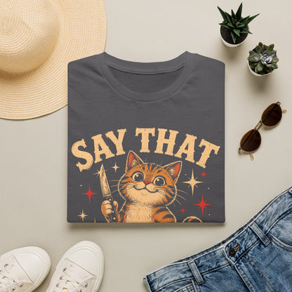 Say again t T-shirt