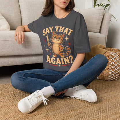 Say again t T-shirt