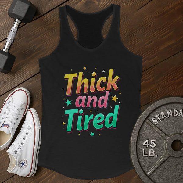 Thick & Tired Tank